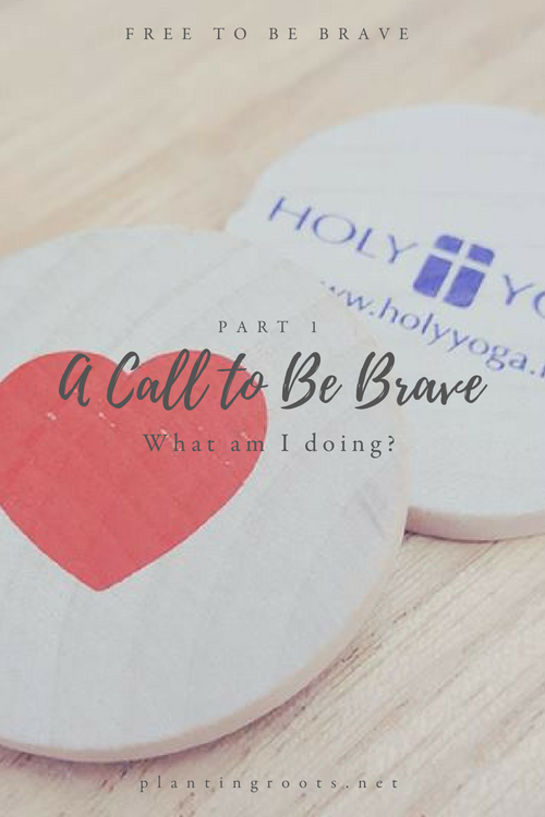 A Call to Be Brave - Part 1