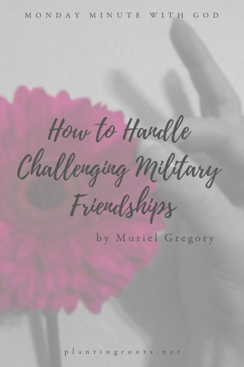 How to Handle Challenging Military Friendships