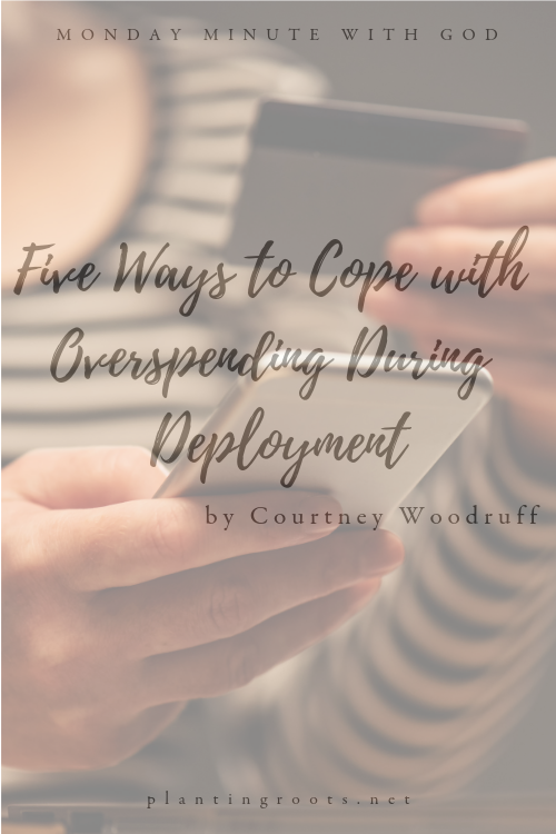 Five Ways to Cope with Overspending During Deployment