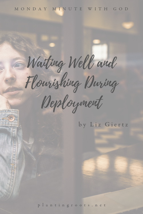 4 Ways to Wait Well During Deployment
