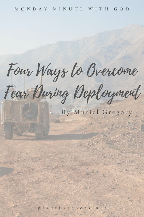 4 Ways to Overcome Fear During Deployment