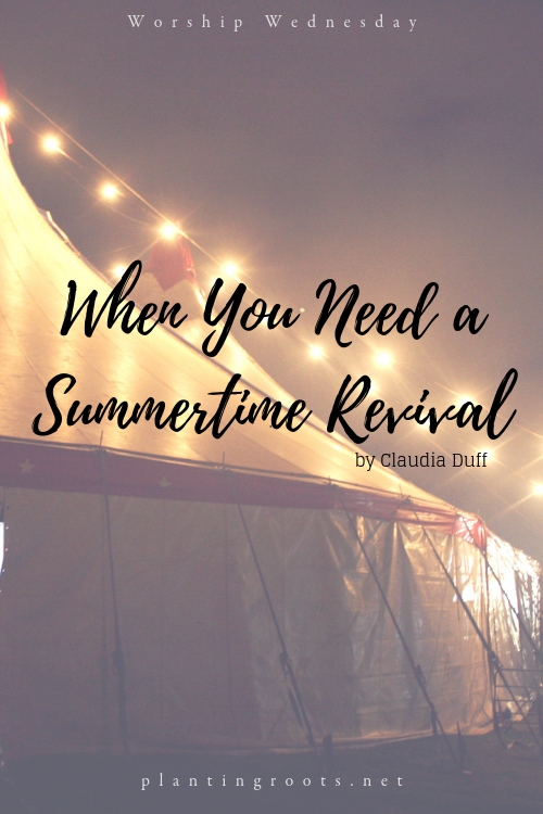 When You Need a Summertime Revival