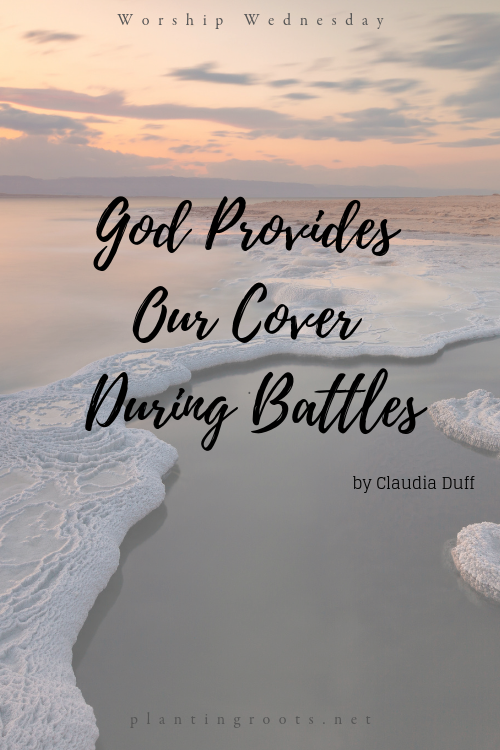 God Provides Our Cover During Battles
