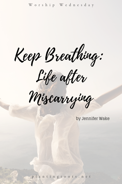 Keep Breathing: Life after Miscarrying