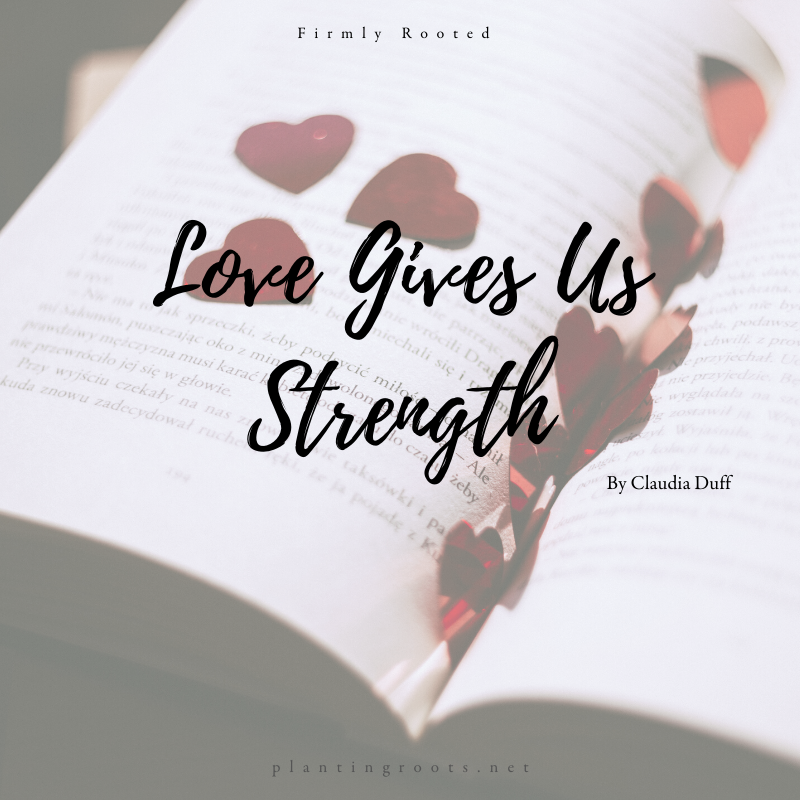 Love Gives Us Strength