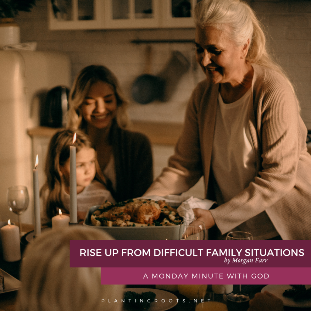 Rise Up from Difficult Family Situations