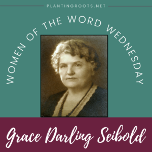 Grace Darling Seibold Featured for Women of the Word Wednesday