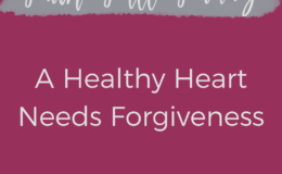 healthy heart needs forgiveness