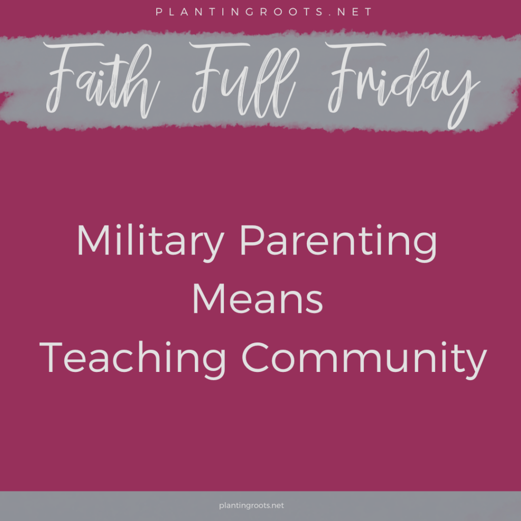 Military Parenting Means Teaching Community