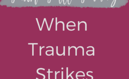 When Trauma Strikes