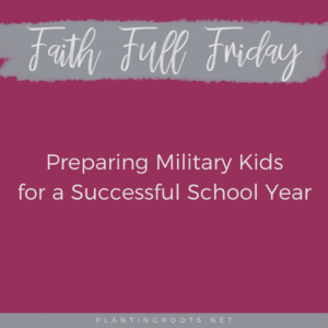 Preparing Military Kids for a Successful School Year 