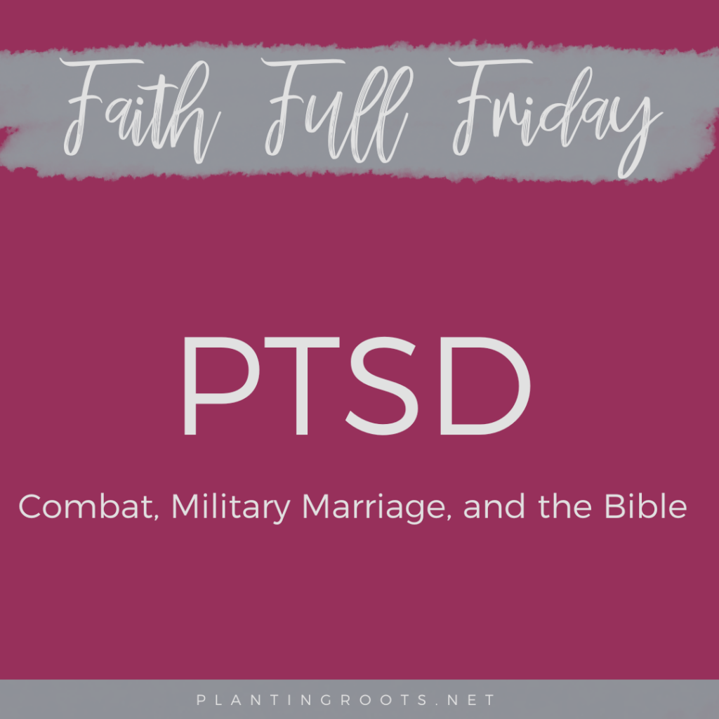 PTSD: Combat, Military Marriage, and the Bible